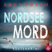 Cover-Bild zum Titel 'Nordsee Mord ¿ Die Küsten-Kommissare: Küstenkrimi (Die Nordsee-Kommissare 1)' von 'Anne Amrum'