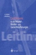 Leitlinien für die Mund-, Kiefer- und Gesichtschirurgie - Joachim Mühling, Alexander Kübler