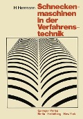 Cover-Bild zum Titel 'Schneckenmaschinen in der Verfahrenstechnik' von 'Heinz Herrmann'