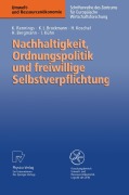 Cover-Bild zum Titel 'Nachhaltigkeit, Ordnungspolitik und freiwillige Selbstverpflichtung' von 'Klaus Rennings, Karl L. Brockmann, Isabel Kühn, Heidi Bergmann, Henrike Koschel'