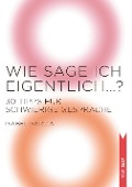 Cover-Bild zum Titel 'Wie sage ich eigentlich ...?' von 'Isabel García'