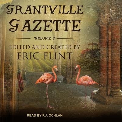 Grantville Gazette, Volume VII Lib/E - Eric Flint, Paula Goodlett, Eric Flint
