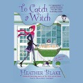 Cover-Bild zum Titel 'To Catch a Witch: A Wishcraft Mystery' von 'Heather Blake'