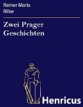 Cover-Bild zum Titel 'Zwei Prager Geschichten' von 'Rainer Maria Rilke'