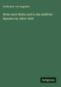 Cover-Bild zum Titel 'Reise nach Malta und in das südliche Spanien im Jahre 1830' von 'Ferdinand Von Augustin'