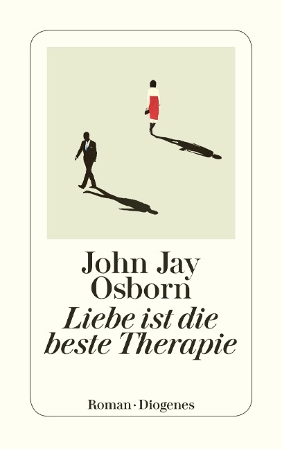 Liebe ist die beste Therapie - John Jay Osborn