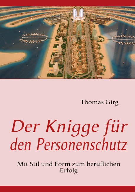 Der Knigge für den Personenschutz - Thomas Girg