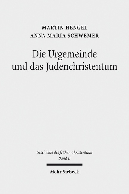 Geschichte des frühen Christentums - Martin Hengel, Anna Maria Schwemer