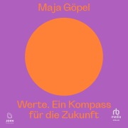 Cover-Bild zum Titel 'Werte. Ein Kompass für die Zukunft' von 'Maja Göpel'