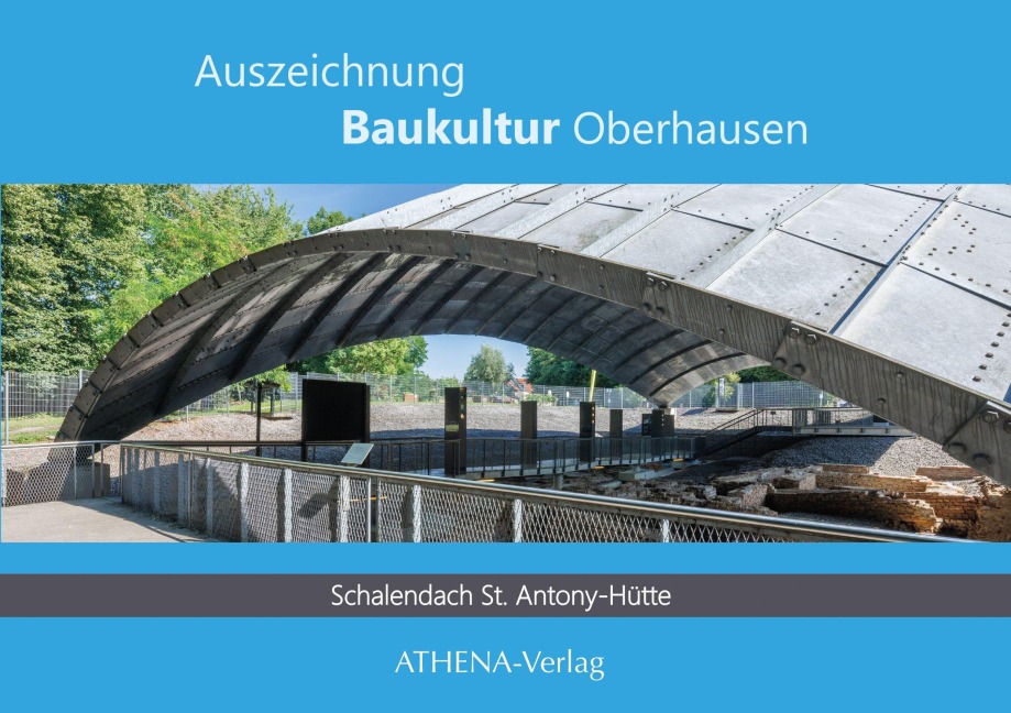 Auszeichnung Baukultur Oberhausen: Schalendach St. Antony-Hütte - Kristina Mletzko