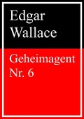 Cover-Bild zum Titel 'Geheimagent Nr. 6' von 'Edgar Wallace'