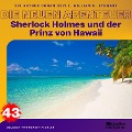 Cover-Bild zum Titel 'Sherlock Holmes und der Prinz von Hawaii (Die neuen Abenteuer, Folge 43)' von 'Arthur Conan Doyle, William K. Stewart'