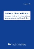 Cover-Bild zum Titel 'Erfahrung, Glaube und Bildung. Theorie und Praxis der Erwachsenenbildung in der presbyterianischen Kirchen in Korea' von 'Seongdon Cho'