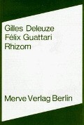 Rhizom - Gilles Deleuze, Felix Guattari