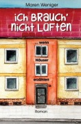 Cover-Bild zum Titel 'Ich brauch' nicht lüften' von 'Maren Weniger'