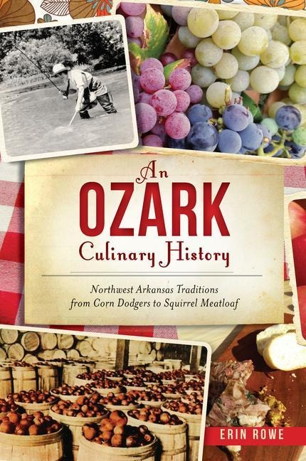 An Ozark Culinary History - Erin Rowe