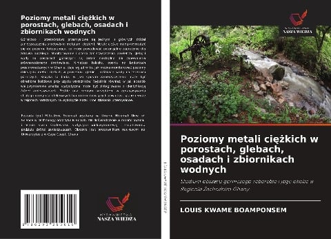 Poziomy metali ci¿¿kich w porostach, glebach, osadach i zbiornikach wodnych - Louis Kwame Boamponsem