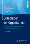 Cover-Bild zum Titel 'Grundlagen der Organisation' von 'Erich Frese, Ludwig Theuvsen, Till Talaulicar, Matthias Graumann'