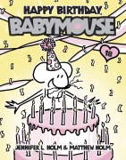 Happy Birthday, Babymouse - Jennifer L Holm, Matthew Holm