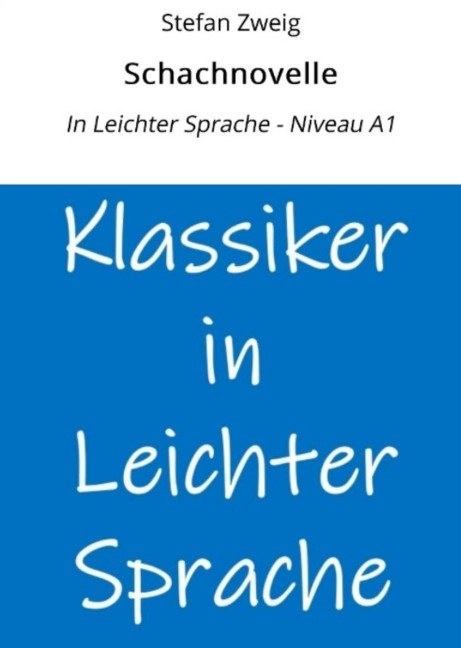 Schachnovelle: In Leichter Sprache - Niveau A1 - Stefan Zweig