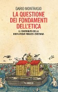 Cover-Bild zum Titel 'La questione dei fondamenti dell'etica. Il contributo della rivelazione ebraico-cristiana' von 'Dario Montrasio'