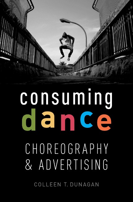 Consuming Dance - Colleen T. Dunagan