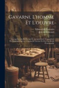 Cover-Bild zum Titel 'Gavarni, L'homme Et L'oeuvre: Ouvrage Enrichi Du Portrait De Gavarni Gravé À Leau-forte Par Flameng D'après Un Dessin De L'artiste Et D'un Fac-simil' von ''