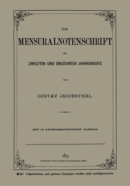 Die Mensuralnotenschrift des Zw¿lften und Dreizehnten Jahrhunderts - Gustav Jacobsthal
