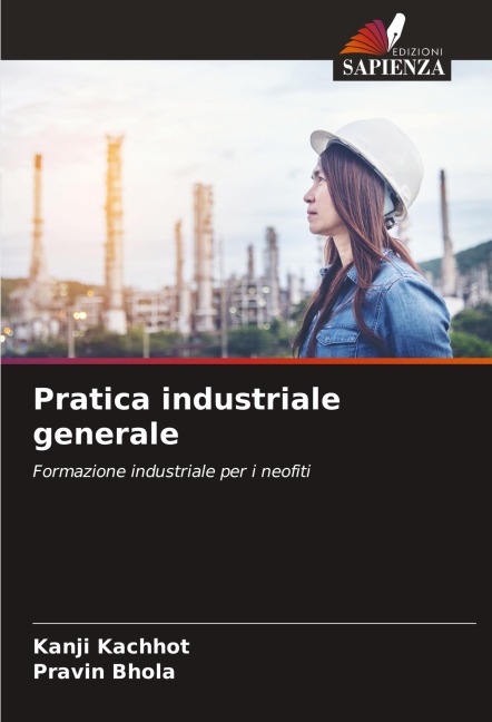 Pratica industriale generale - Kanji Kachhot, Pravin Bhola