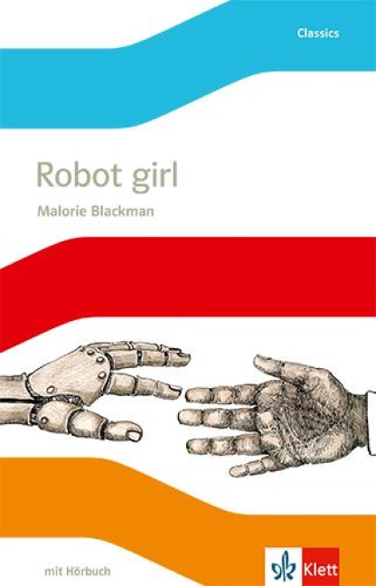 Robot Girl. Englische Lektüre mit Audio-CD für die 6. Klasse - Malorie Blackman