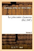 Cover-Bild zum Titel 'Le prisonnier chanceux. Volume 2' von 'Arthur De Gobineau'