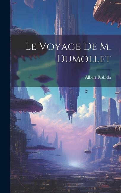 Le Voyage De M. Dumollet - Albert Robida