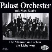 MÄNNER SIND SCHON DIE LIEBE.. - Max & Palast Orchester Raabe