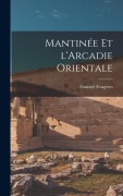 Cover-Bild zum Titel 'Mantinée et l'Arcadie orientale' von 'Gustave Fougères'