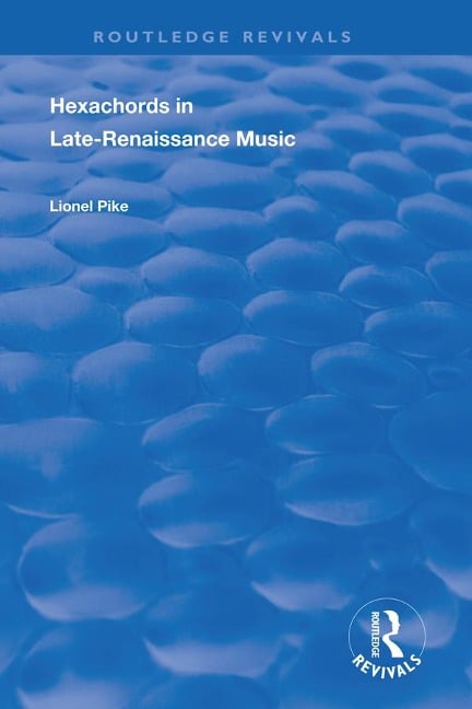 Hexachords in Late-Renaissance Music - Lionel Pike