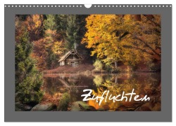 Zufluchten (Wandkalender 2026 DIN A3 quer), CALVENDO Monatskalender - 