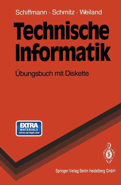 Technische Informatik - Wolfram Schiffmann, Robert Schmitz, Jürgen Weiland