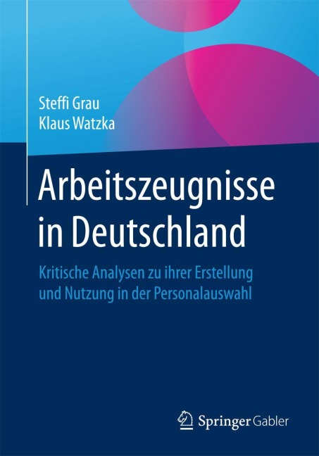 Arbeitszeugnisse in Deutschland - Klaus Watzka, Steffi Grau
