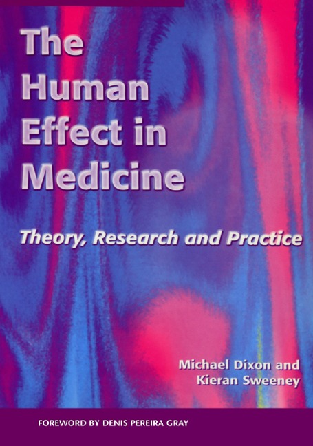 The Human Effect in Medicine - Michael Dixon, Keiran Sweeney