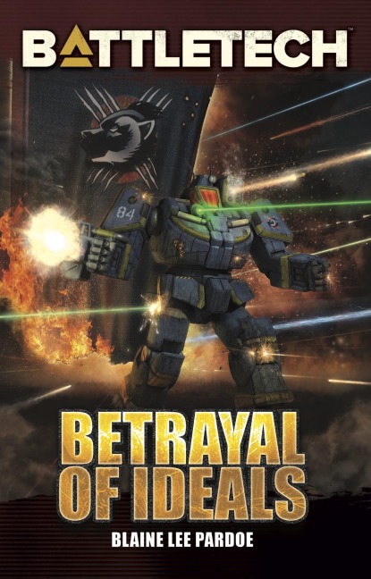 BattleTech: Betrayal of Ideals - Blaine Lee Pardoe
