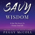 Cover-Bild zum Titel 'Savy Wisdom Lib/E: It Has the Power to Change Your Life' von 'Peggy Mccoll'