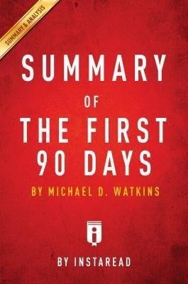 Summary of The First 90 Days - Instaread Summaries