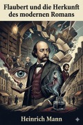 Cover-Bild zum Titel 'Flaubert und die Herkunft des modernen Romans' von 'Heinrich Mann'