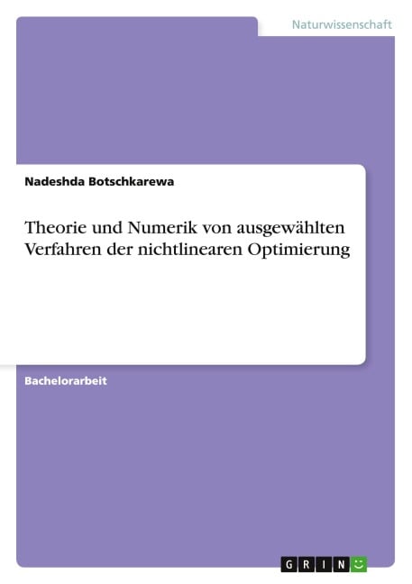 Theorie und Numerik von ausgewählten Verfahren der nichtlinearen Optimierung - Nadeshda Botschkarewa