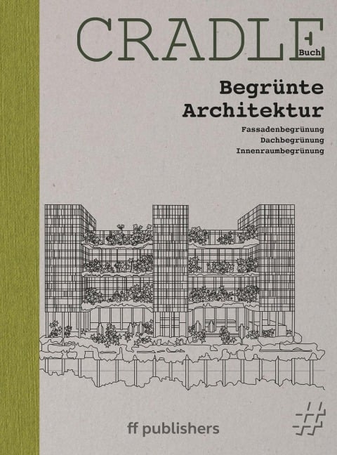 CRADLE Buch Begrünte Architektur - Chris van Uffelen