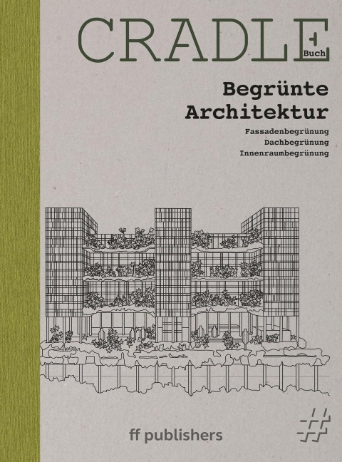 CRADLE Buch: Begrünte Architektur - Chris van Uffelen