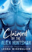 Cover-Bild zum Titel 'Claimed by the Alien Huntsman (Clan of the Forgotten Tundra, #1)' von 'Leona Windwalker'