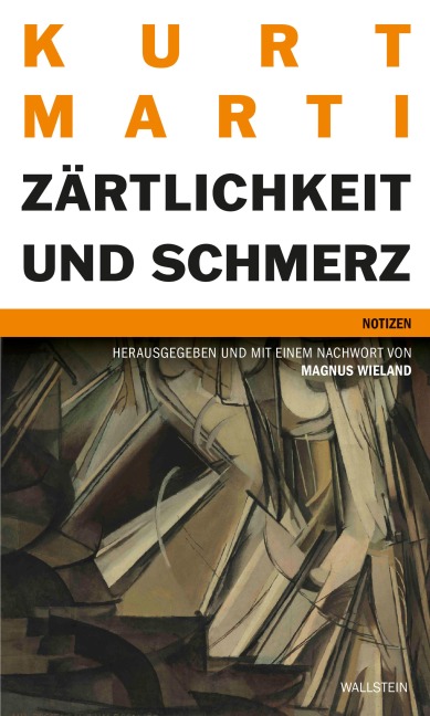 Zärtlichkeit und Schmerz - Kurt Marti