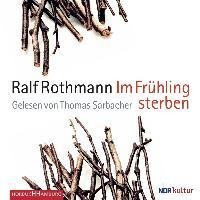Im Frühling sterben - Ralf Rothmann