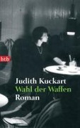Cover-Bild zum Titel 'Wahl der Waffen' von 'Judith Kuckart'